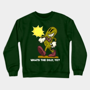 What’s the dilly, yo? Crewneck Sweatshirt